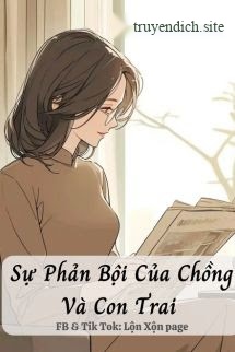 Sự Phản Bội Của Chồng Và Con Trai