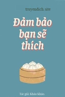 Đảm Bảo Bạn Sẽ Thích - Kháo Kháo