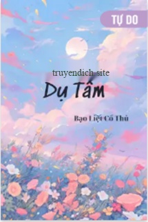 Dụ Tâm - Bạo Liệt Cổ Thủ