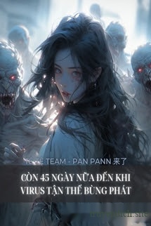 Còn 45 Ngày Nữa Đến Khi Virus Tận Thế Bùng Phát