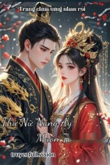 Thứ Nữ Nàng Ấy Muốn Tranh Sủng