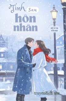 Tình Sau Hôn Nhân - Mộ Tư Tại Viễn Đạo