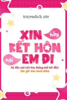 Xin Hãy Kết Hôn Với Em Đi