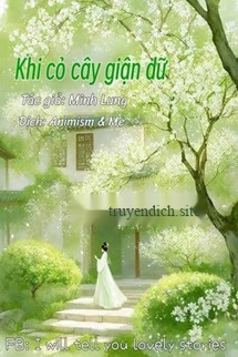 Khi Cỏ Cây Giận Dữ - Minh Lung