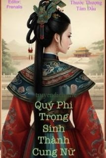 Quý Phi Trọng Sinh Thành Cung Nữ