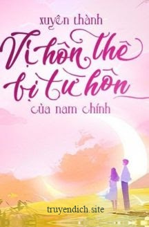 Xuyên Thành Vị Hôn Thê Bị Từ Hôn Của Nam Chính