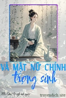 Vả Mặt Nữ Chính Trọng Sinh