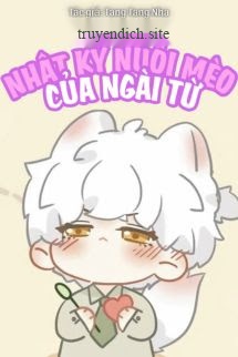 Nhật Ký Nuôi Mèo Của Ngài Từ