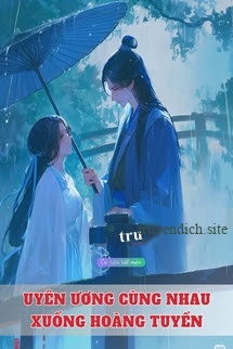 Uyên Ương Cùng Nhau Xuống Hoàng Tuyền