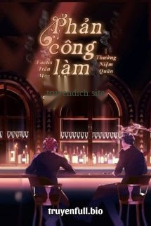 Phản Công Làm Công - Thường Niệm Quân