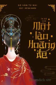 Ta Gả Cho Một Lão Hoàng Đế