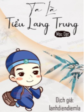 Ta Là Tiểu Lang Trung (Dịch Full)