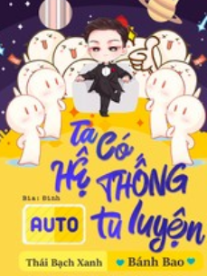 Ta Có Hệ Thống Auto Tu Luyện