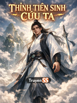 Thỉnh Tiên Sinh Cứu Ta [Full Dịch]