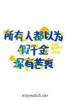 Tất Cả Mọi Người Đều Nghĩ Thiên Kim Giả Có Nỗi Khổ Mà Không Nói