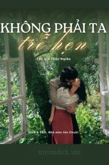 Không Phải Ta Trễ Hẹn - Thúc Nghiêu