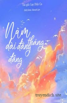 Tháng Năm Dài Đằng Đẵng - Lục Diệc Ca