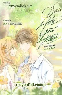 Sau Khi Yêu Thầm Trở Thành Sự Thật