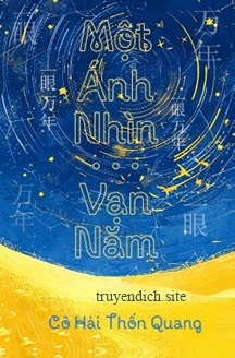 Một Ánh Nhìn, Vạn Năm - Cô Hải Thốn Quang