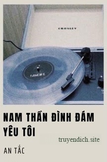Nam Thần Đình Đám Yêu Tôi