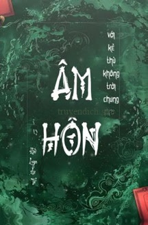 Âm Hôn Với Kẻ Thù Không Đội Trời Chung