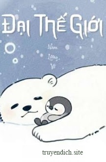 Đại Thế Giới - Nhan Lương Vũ