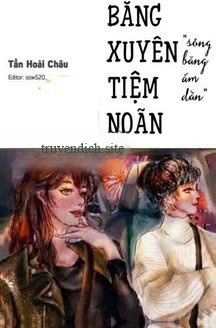 Băng Xuyên Tiệm Noãn