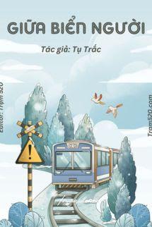 Giữa Biển Người - Tụ Trặc