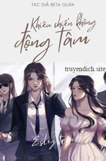 Khiêu Chiến Không Rung Động - Beta Quân