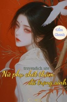 Nữ Phụ Chết Thảm Đã Trọng Sinh