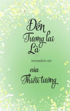 Xuyên Đến Tương Lai Làm Vợ Thiếu Tướng